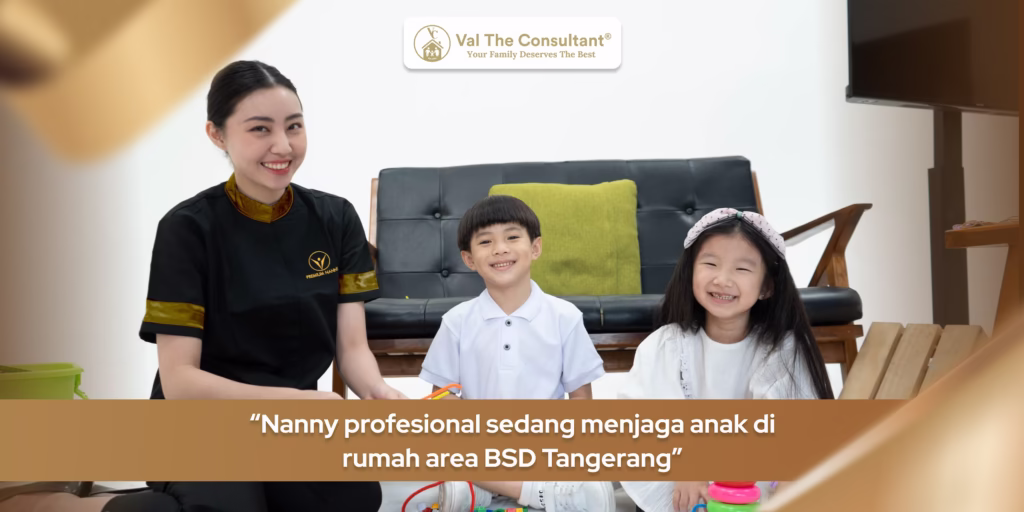 Layanan Premium Nanny & Babysitter Terpercaya di Tangerang – Khusus untuk Keluarga yang Mengutamakan Kualitas No. 1 Nanny profesional sedang menjaga anak di rumah area BSD Tangerang