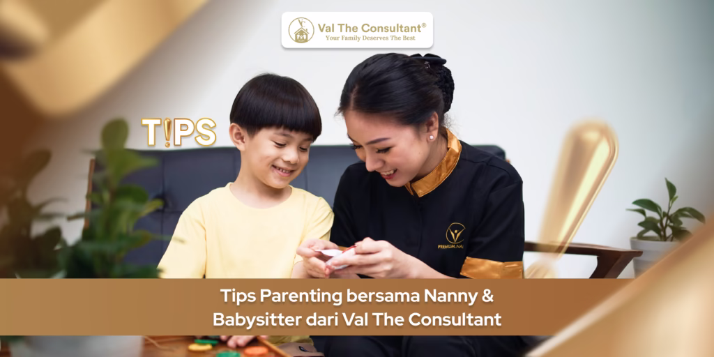 Tips Parenting bersama Nanny & Babysitter Val The Consultant