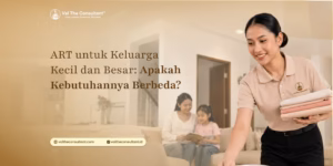 asisten rumah tangga untuk keluarga kecil dan besar